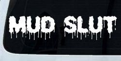 Mud Slut  Off Road Car or Truck Window Decal Sticker