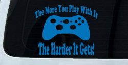 The More You Play With It XBox Video Games Funny Car or Truck Window Decal Sticker (Sky Blue)