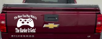 The More You Play With It XBox Video Games Funny Car or Truck Window Vinyl Decal Sticker