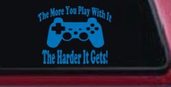 The More You Play With It Playstation Video Games Funny Car or Truck Window Vinyl Decal Sticker (Sky Blue)