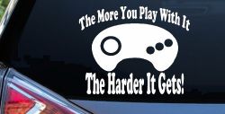 The More You Play With It Sega Video Games Funny Car or Truck Window Decal Sticker