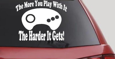 The More You Play With It Sega Video Games Funny Car or Truck Window Vinyl Decal Sticker