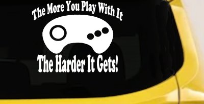 The More You Play With It Sega Video Games Funny Car or Truck Window Vinyl Decal Sticker