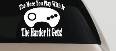 The More You Play With It Sega Video Games Funny Car or Truck Window Vinyl Decal Sticker