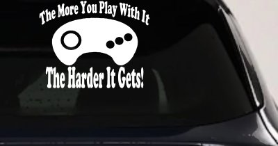 The More You Play With It Sega Video Games Funny Car or Truck Window Vinyl Decal Sticker