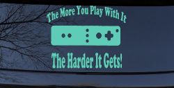 The More You Play With It Wii Video Games Funny Car or Truck Window Decal Sticker (Mint)