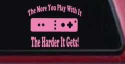 The More You Play With It Wii Video Games Funny Car or Truck Window Vinyl Decal Sticker (Pink)