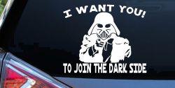 I Want You Join The Dark Side Star Wars Vader Sci Fi Car or Truck Window Decal Sticker