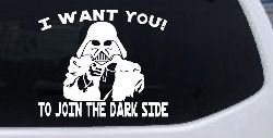 I Want You Join The Dark Side Star Wars Vader Sci Fi Car or Truck Window Decal Sticker