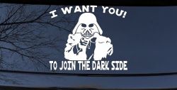 I Want You Join The Dark Side Star Wars Vader Sci Fi Car or Truck Window Decal Sticker
