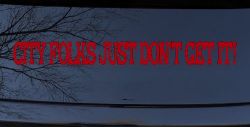 City Folks Just Dont Get It Country Car or Truck Window Decal Sticker (Red)