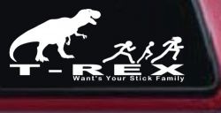 T Rex Wants Your Stick Family Funny Car or Truck Window Decal Sticker