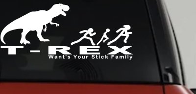 T Rex Wants Your Stick Family Funny Car or Truck Window Vinyl Decal Sticker