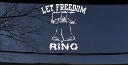 Liberty Bell Let Freedom Ring Car or Truck Window Decal Sticker (White)