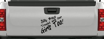 Silly Boys Truck Are For Girls Too Off Road Car or Truck Window Vinyl Decal Sticker (Black)