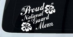 Proud National Guard Mom Hibiscus Flowers Military Car or Truck Window Decal Sticker