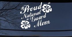 Proud National Guard Mom Hibiscus Flowers Military Car or Truck Window Decal Sticker