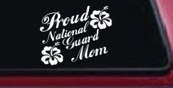 Proud National Guard Mom Hibiscus Flowers Military Car or Truck Window Decal Sticker