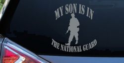 My Son Is In The National Guard Military Car or Truck Window Decal Sticker (Telegrey)