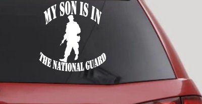 My Son Is In The National Guard Military Car or Truck Window Vinyl Decal Sticker