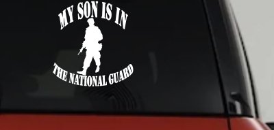 My Son Is In The National Guard Military Car or Truck Window Vinyl Decal Sticker