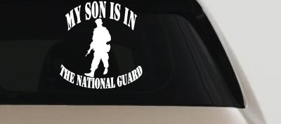 My Son Is In The National Guard Military Car or Truck Window Vinyl Decal Sticker
