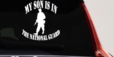 My Son Is In The National Guard Military Car or Truck Window Vinyl Decal Sticker