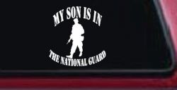 My Son Is In The National Guard Military Car or Truck Window Decal Sticker