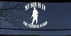 My Son Is In The National Guard Military Car or Truck Window Decal Sticker