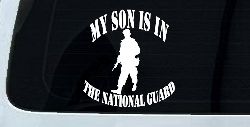 My Son Is In The National Guard Military Car or Truck Window Decal Sticker