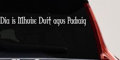 Dia Is Mhuire Duit Agus Padraig God Mary St Patrick With You Car or Truck Window Vinyl Decal Sticker