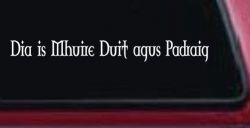 Dia Is Mhuire Duit Agus Padraig God Mary St Patrick With You Car or Truck Window Decal Sticker