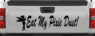 Eat My Pixie Dust Car or Truck Window Vinyl Decal Sticker (Black)