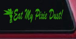 Eat My Pixie Dust Car or Truck Window Vinyl Decal Sticker (Lime)