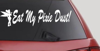 Eat My Pixie Dust Car or Truck Window Vinyl Decal Sticker