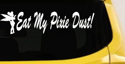 Eat My Pixie Dust Car or Truck Window Vinyl Decal Sticker