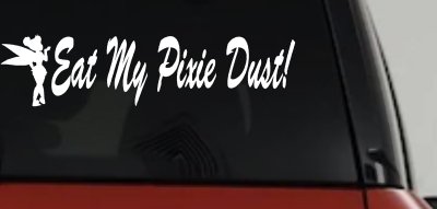 Eat My Pixie Dust Car or Truck Window Vinyl Decal Sticker