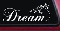 Dream with Swirls and Hearts Girlie Car or Truck Window Decal Sticker