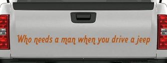 Who Needs A Man When You Drive A Jeep Off Road Car or Truck Window Decal Sticker (Nut Brown)