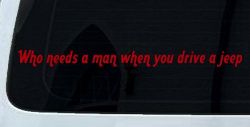 Who Needs A Man When You Drive A Jeep Off Road Car or Truck Window Decal Sticker (Red)