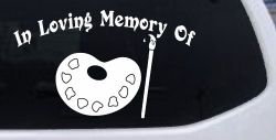 In Loving Memory Of Artist Brush Pallet Other Car or Truck Window Decal Sticker