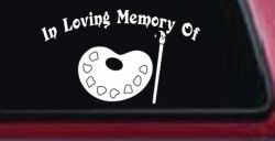 In Loving Memory Of Artist Brush Pallet Other Car or Truck Window Decal Sticker
