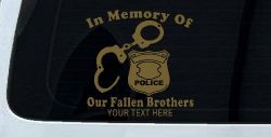 In Memory Of Our Fallen Brothers Police Car or Truck Window Decal Sticker (Gold)