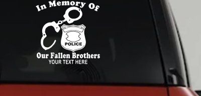 In Memory Of Our Fallen Brothers Police Car or Truck Window Vinyl Decal Sticker