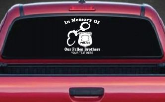 In Memory Of Our Fallen Brothers Police Car or Truck Window Decal Sticker