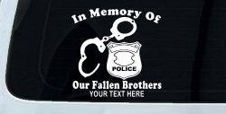 In Memory Of Our Fallen Brothers Police Car or Truck Window Decal Sticker