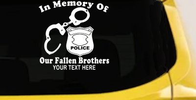 In Memory Of Our Fallen Brothers Police Car or Truck Window Vinyl Decal Sticker