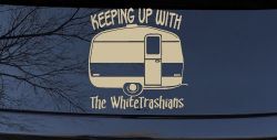 Keeping Up With The Whitetrashians Funny Car or Truck Window Decal Sticker (Desert Sand)