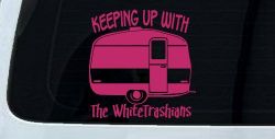 Keeping Up With The Whitetrashians Funny Car or Truck Window Decal Sticker (Hot Pink)