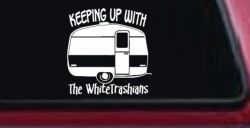 Keeping Up With The Whitetrashians Funny Car or Truck Window Decal Sticker